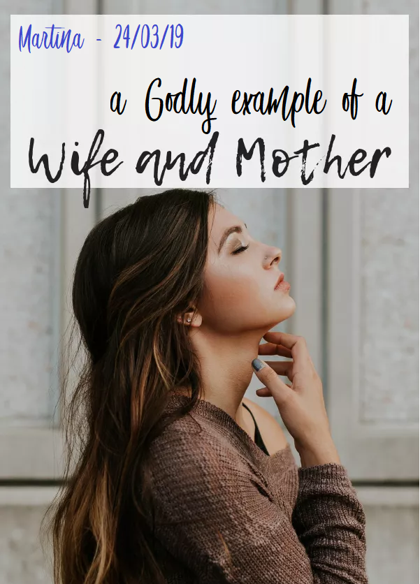 A Godly example of a Wife and Mother